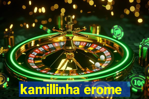 kamillinha erome